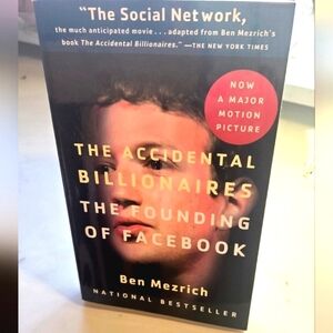 The Accidental Billionaires - The Founding Of Facebook By Ben Mezrich
